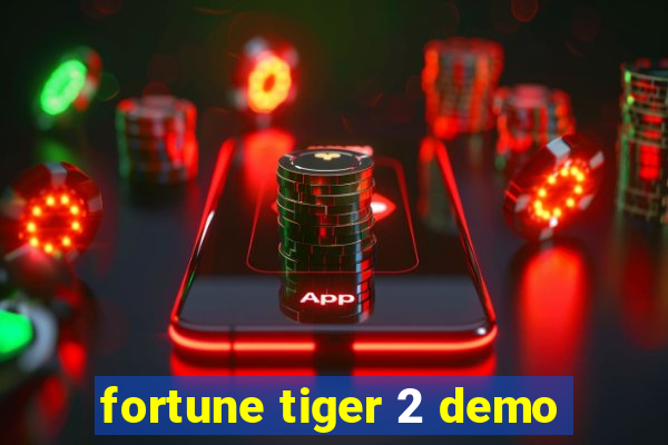 fortune tiger 2 demo